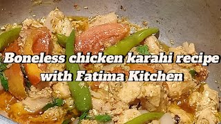 BONELESS CHICKEN KARAHI RECIPE WITH FATIMA KITCHEN [upl. by Hagep]