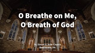 O Breathe On Me O Breath of God [upl. by Ynnavoeg]