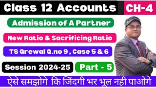 Admission of a partner Class 12 Accounts  TS Grewal Qno 9 case 5 amp 6 l Part5 💯 [upl. by Durarte225]