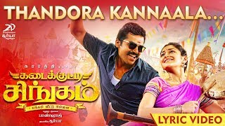 Kadaikutty Singam  Thandora Kannaala Lyric  Karthi Sayyeshaa  D Imman [upl. by Anzovin]