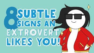 8 Subtle Signs An Extrovert Likes You [upl. by Dixil]