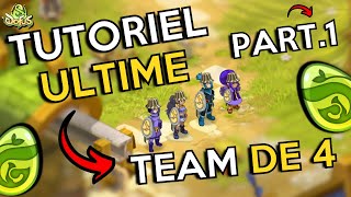 DOFUS l Tutoriel Ultime TEAM DE 4  Part 1 [upl. by Nosredneh859]