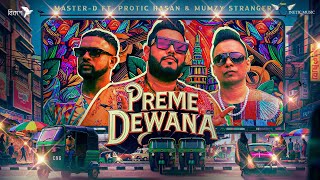 Preme Dewana  MasterD  Protic Hasan  Mumzy Stranger Official Music Video [upl. by Lenoil]