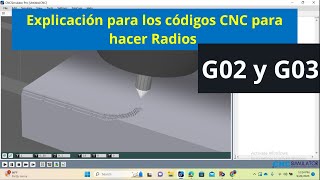 Clase  2 CNC code G02 y G03 explicación de los codigos para hacer radios con CNC Simulator Pro [upl. by Stodder]