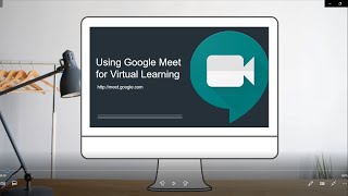 Using Google Meet for Virtual Learning [upl. by Basso]