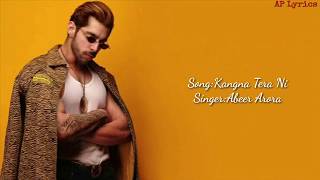 Kangna Tera Ni LYRICSAbeer Arora [upl. by Remy261]