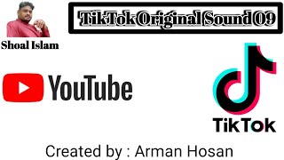 TikTok Original Sound 09  TikTok Overnight Vairal Song  Mymensingh  Sutiakhali  Shoal Islam [upl. by Ertnom676]