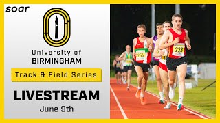 LIVESTREAM  University of Birmingham Track amp Field Series June 9th [upl. by Erkan]