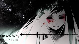 Nightcore  On My Way by Axwell \ Ingrosso [upl. by Hadlee]