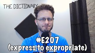 The Dictionary  E207 express to expropriate [upl. by Earissed]