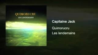 Quimorucru  Les Lendemains  Capitaine Jack [upl. by Kopp292]