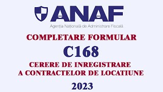 Completare formular C168  Inregistrare contract locatiune la ANAF chiriasi  2023 [upl. by Hutton]