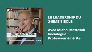 15 Le leadership du 21eme siècle avec Michel Maffesoli [upl. by Anerol]