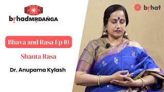 Bhava and Rasa  Ep 10  Shanta  Anupama Kylash [upl. by Vona]