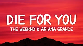 Die For You  The Weeknd Ariana Grande Lyrics [upl. by Aneala]