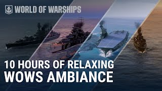 10 Hours of relaxing World of Warships Ambiance [upl. by Idram602]