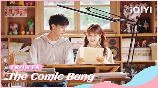 Official Trailer The Comic Bang  iQIYI Romance [upl. by Nahej]