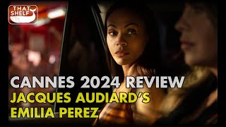 Cannes 2024 Review  Jacques Audiards EMILIA PEREZ [upl. by Nets78]