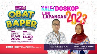 OBAT BAPER EP 146  quotKaleidoskop Lini Lapangan 2023quot [upl. by Sessylu]