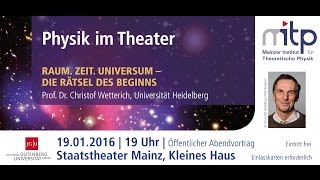 PHYSIK IM THEATER Raum Zeit Universum – Die Rätsel des Beginns 19012016 [upl. by Close]