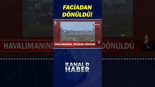 Havalimanında Faciadan Dönüldü Çarpışmaya Ramak Kala [upl. by Nicholson]