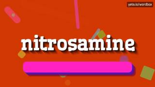 NITROSAMINE  HOW TO PRONOUNCE IT [upl. by Cutter174]