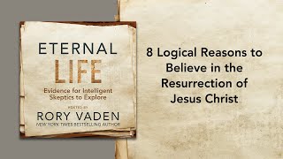 8 Logical Reasons to Believe in the Resurrection of Jesus Christ [upl. by Haukom]