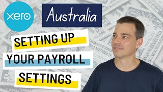 Xero Payroll Australia  How to Set Up Your Payroll Settings [upl. by Trenton]