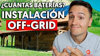 ¿Cuántas BATERÍAS NECESITAS para una INSTALACIÓN FOTOVOLTAICA AISLADA OffGrid [upl. by Farmann]