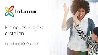 VideoTutorial Neues Projekt erstellen in InLoox 10 für Outlook [upl. by Nesrac534]