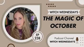 Witch Wednesdays Podcast Episode 238  The Magic of October [upl. by Robma842]