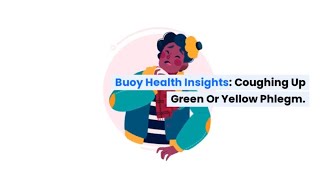 Coughing up Green or Yellow Phlegm Common Causes and When to Seek Medical Care  BuoyHealthcom [upl. by Cherilyn195]