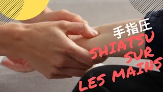 Shiatsu sur les mains手指圧Téshiatsu hand massage formation de shiatsu [upl. by Mitman]