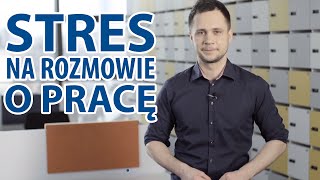 Jak Radzić Sobie ze Stresem na Rozmowie o Pracę [upl. by Yrrol]