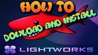 HOW TO DOWNLOAD AND INSTALL LIGHTWORKS [upl. by Frodeen606]