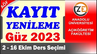 AÖF Güz Dönemi Kayıt Yenileme Nasıl Yapılır Kurallar  Temel Bilgiler  Hangi tarihlerde [upl. by Wolfort]