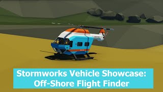 Stormworks Vehicle Showcase OffShore Flight Finder [upl. by Aserehc]