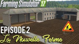 UN ÉNORME BÂTIMENT  La Nouvelle Ferme  Farming Simulator 17 [upl. by Yttocs692]