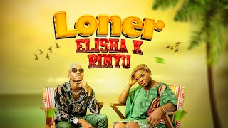 Elisha K Rinyu  Loner Official Video [upl. by Marinelli]