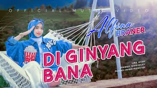 ALFINA BRANER  DI GINYANG BANA  Official Music Video [upl. by Reerg545]