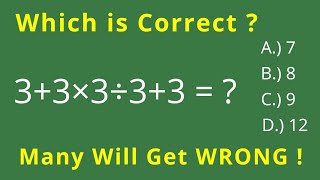 3 plus 3 times 3 divided by 3 plus 3   A BASIC Math problem MANY will get WRONG [upl. by Doughty]