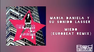 Maria Daniela y su Sonido Lasser  Miedo Eurobeat Remix [upl. by Chancey837]