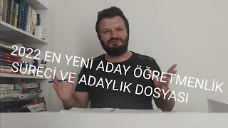 EN YENİ ADAY ÖĞRETMENLİK SÜRECİ ve ADAY ÖĞRETMEN DOSYASI 2022 EKİM [upl. by Nepsa]