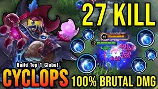 27 Kills 100 Brutal DMG Build Cyclops One Shot Combo  Build Top 1 Global Cyclops  MLBB [upl. by Talyah]