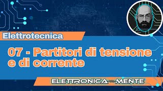 Elettrotecnica 20  07  Partitori di tensione e di corrente [upl. by Andromada690]