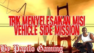 GTA San Andreas  Trik Menyelesaikan Vehicle Side Mission [upl. by Ullman798]