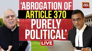 LIVE Article 370 Supreme Court Kapil Sibal Thunders Abrogation Political amp De Hors Constitution [upl. by Aiuqcaj]