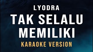 Tak Selalu Memiliki  Lyodra Karaoke [upl. by Leanatan]