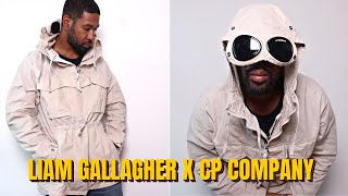 LIAM GALLAGER X CP COMPANY COLLAB Ft Snow Peak Nigel Carbourn [upl. by Rehpotsyrhc]