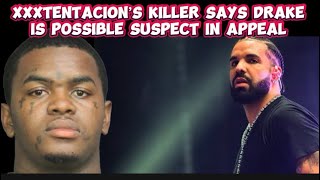 XXXTentacion’s Killer Names Drake As Possible Suspect In New Appeal [upl. by Adianes351]